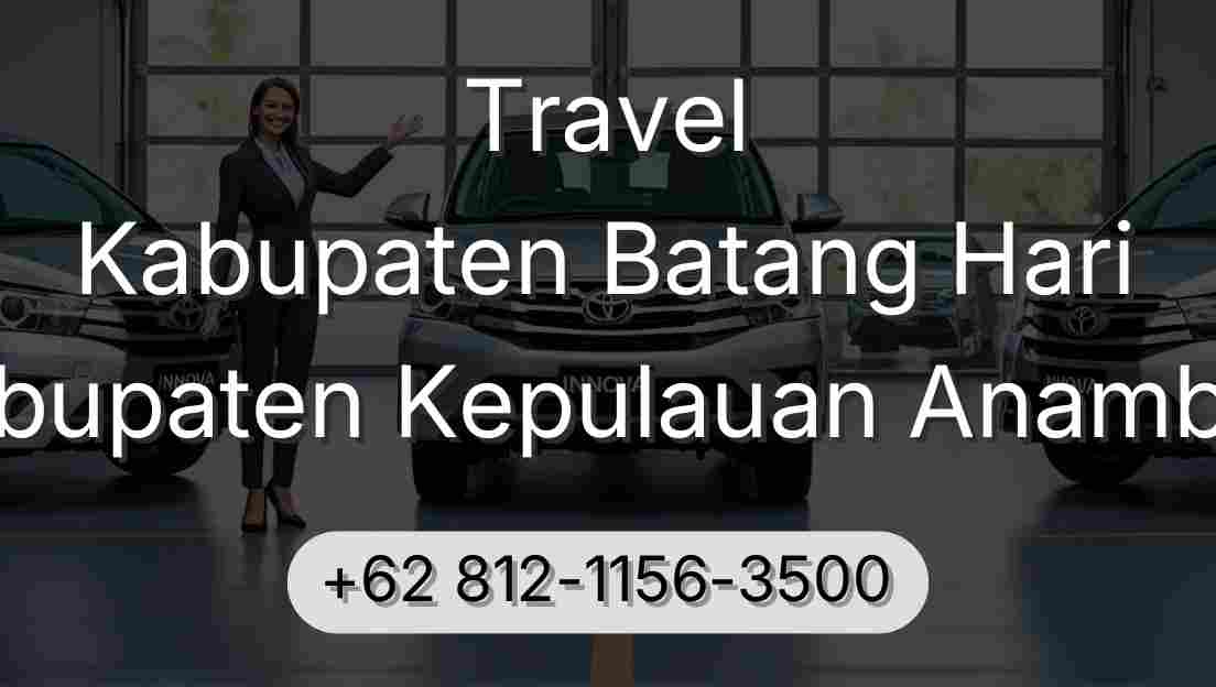 Travel Kabupaten Batang Hari Kabupaten Kepulauan Anambas