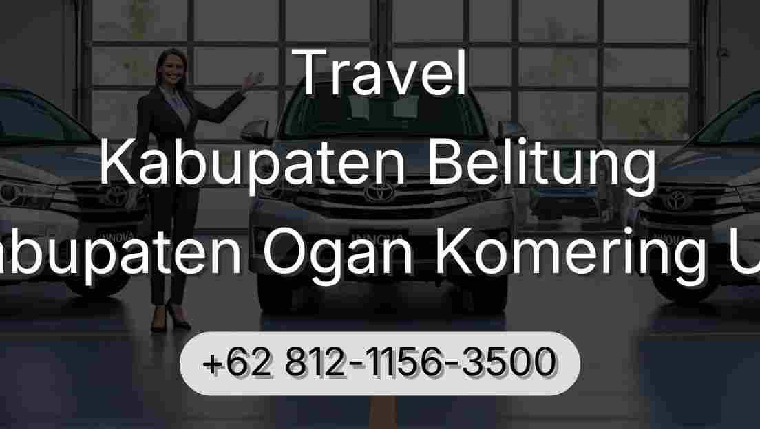 Travel Kabupaten Belitung Kabupaten Ogan Komering Ulu