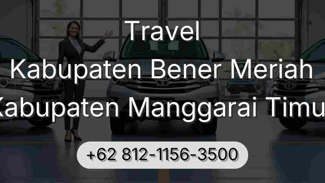 Travel Kabupaten Bener Meriah Kabupaten Manggarai Timur