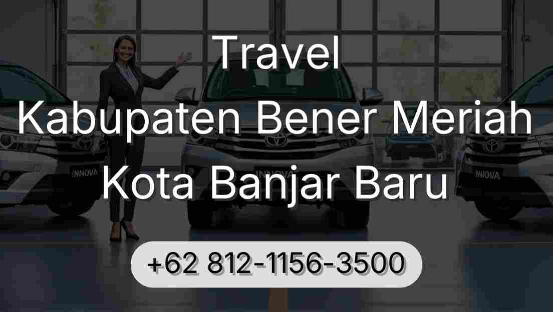 Travel Kabupaten Bener Meriah Kota Banjar Baru