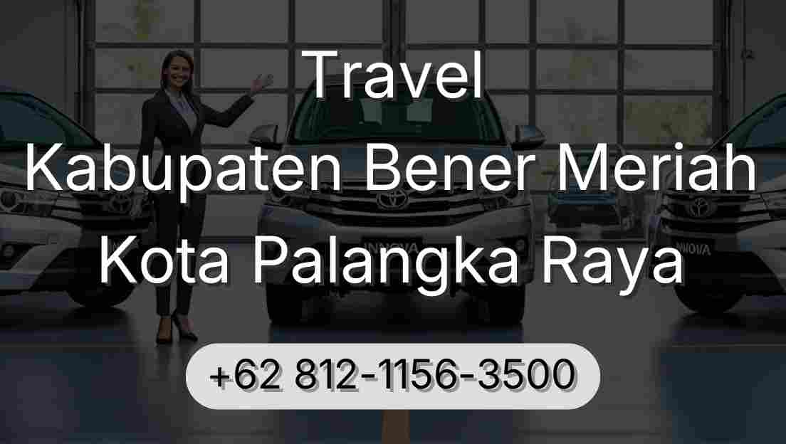 Travel Kabupaten Bener Meriah Kota Palangka Raya