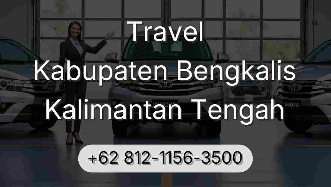Travel Kabupaten Bengkalis Kalimantan Tengah