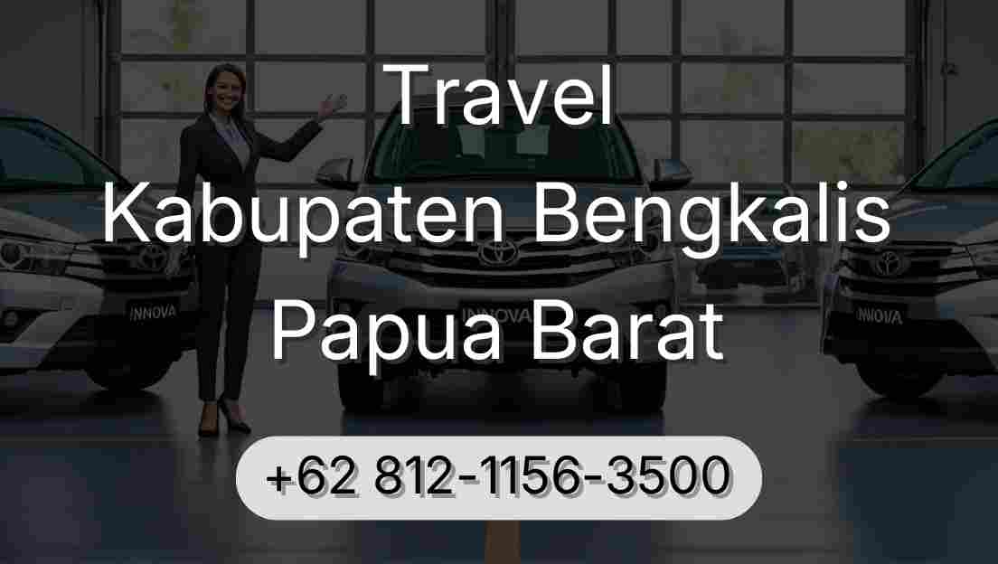 Travel Kabupaten Bengkalis Papua Barat