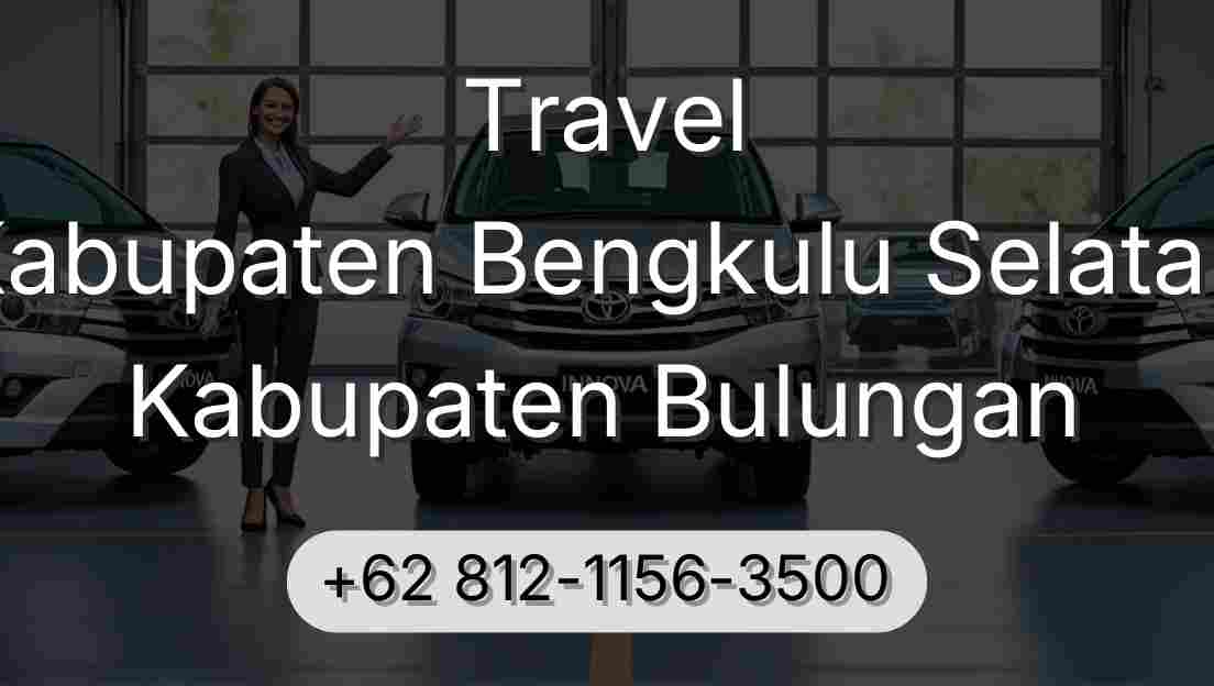 Travel Kabupaten Bengkulu Selatan Kabupaten Bulungan