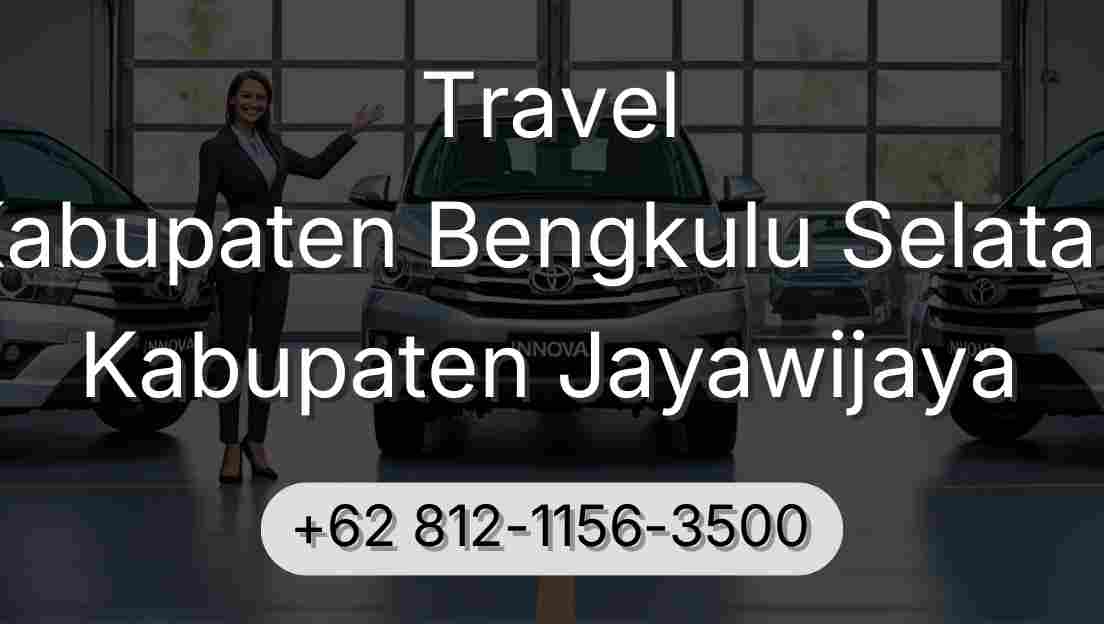 Travel Kabupaten Bengkulu Selatan Kabupaten Jayawijaya