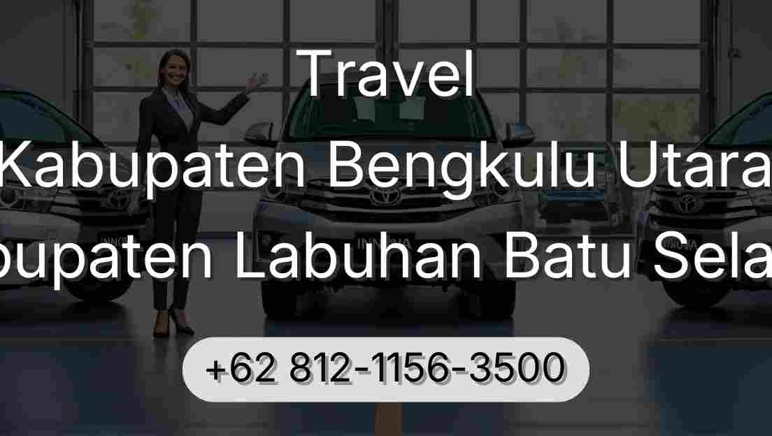 Travel Kabupaten Bengkulu Utara Kabupaten Labuhan Batu Selatan