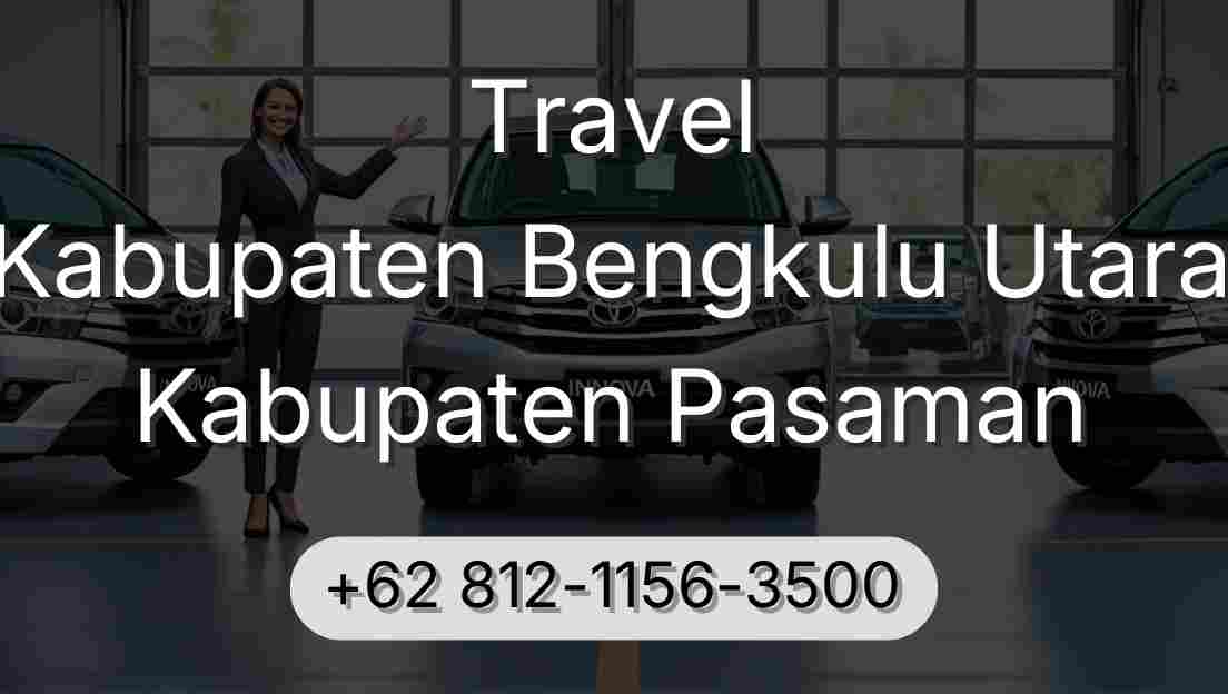 Travel Kabupaten Bengkulu Utara Kabupaten Pasaman