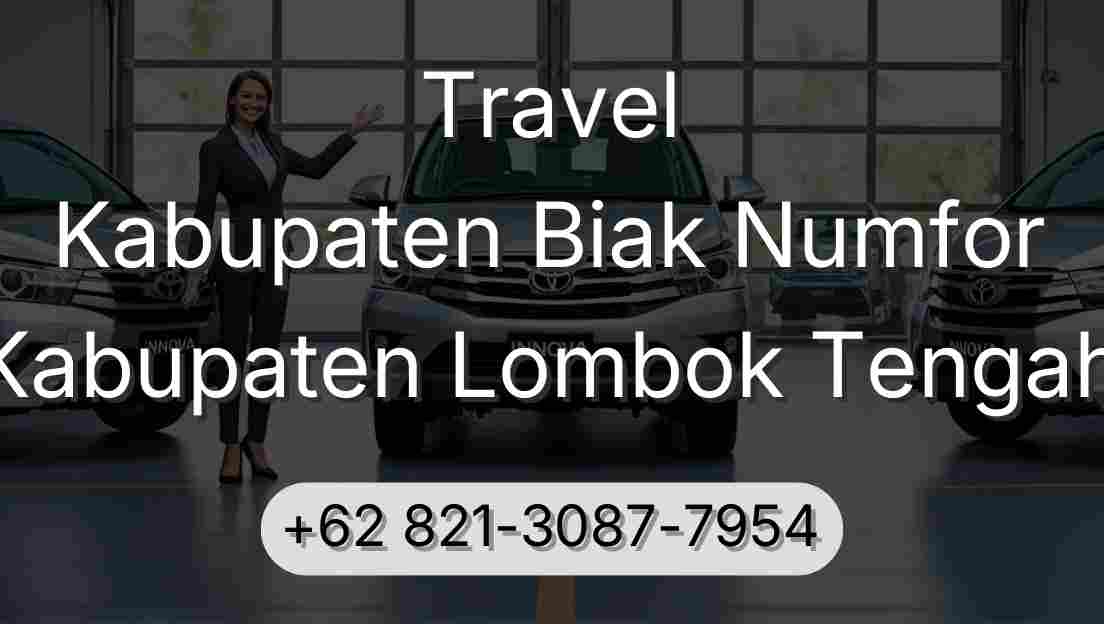 Travel Kabupaten Biak Numfor Kabupaten Lombok Tengah