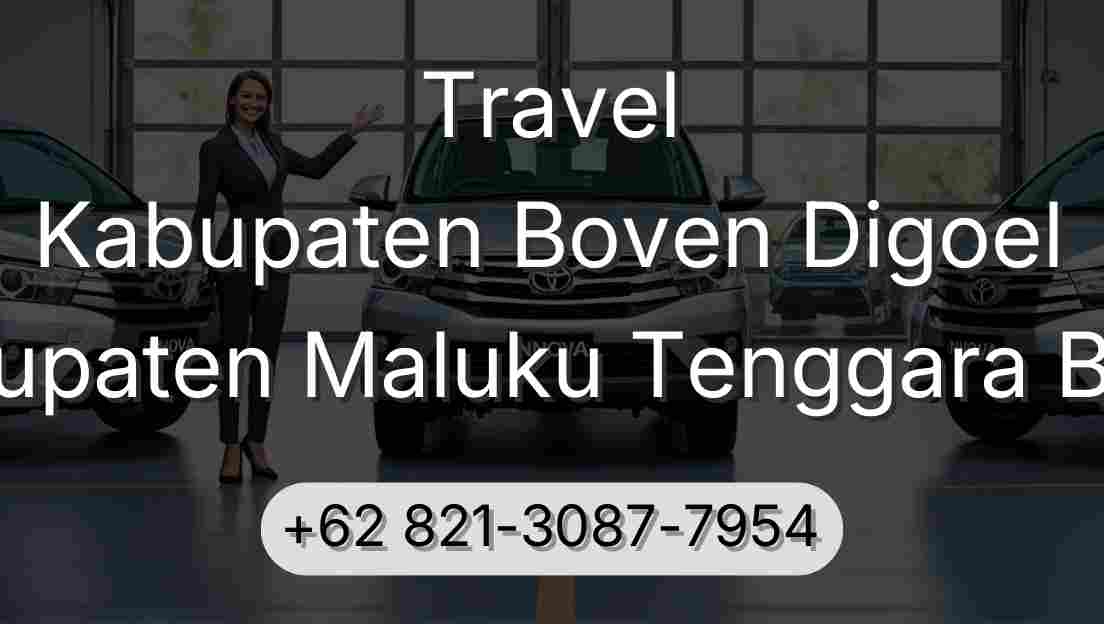 Travel Kabupaten Boven Digoel Kabupaten Maluku Tenggara Barat