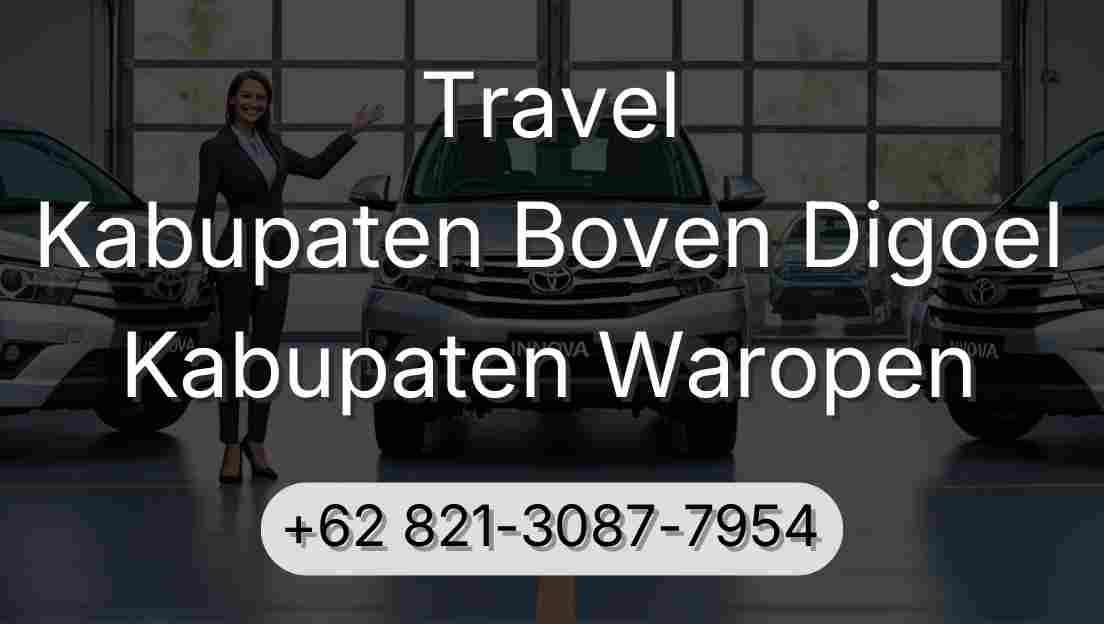 Travel Kabupaten Boven Digoel Kabupaten Waropen