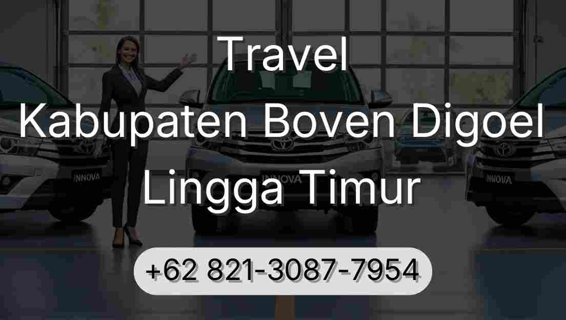 Travel Kabupaten Boven Digoel Lingga Timur