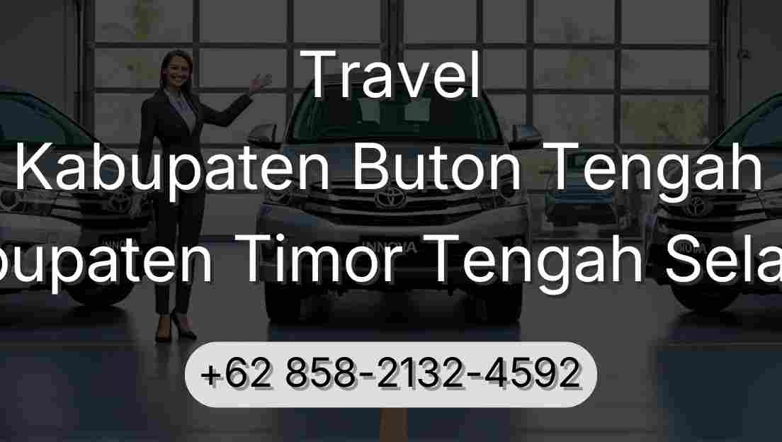 Travel Kabupaten Buton Tengah Kabupaten Timor Tengah Selatan