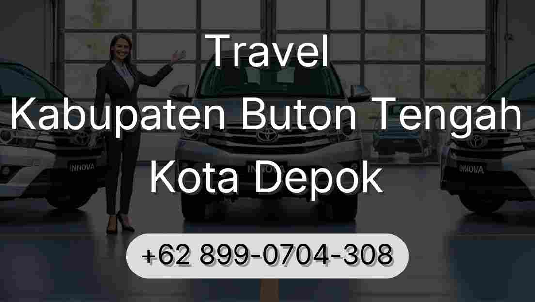 Travel Kabupaten Buton Tengah Kota Depok