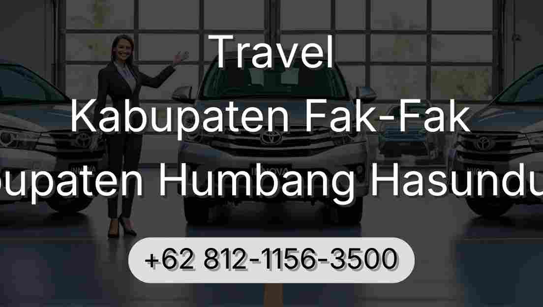 Travel Kabupaten Fak-Fak Kabupaten Humbang Hasundutan