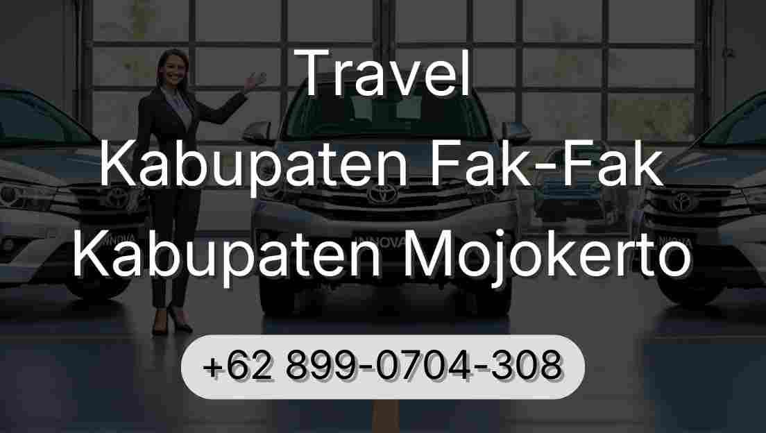 Travel Kabupaten Fak-Fak Kabupaten Mojokerto
