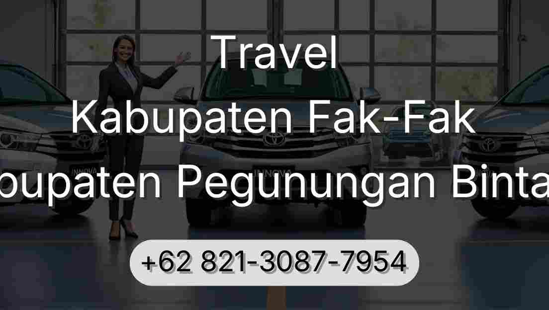 Travel Kabupaten Fak-Fak Kabupaten Pegunungan Bintang