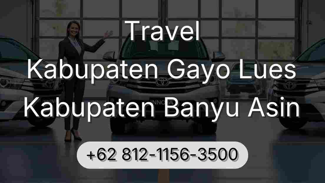 Travel Kabupaten Gayo Lues Kabupaten Banyu Asin