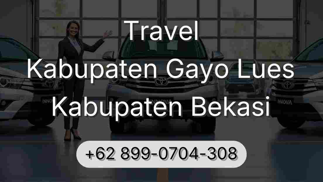 Travel Kabupaten Gayo Lues Kabupaten Bekasi