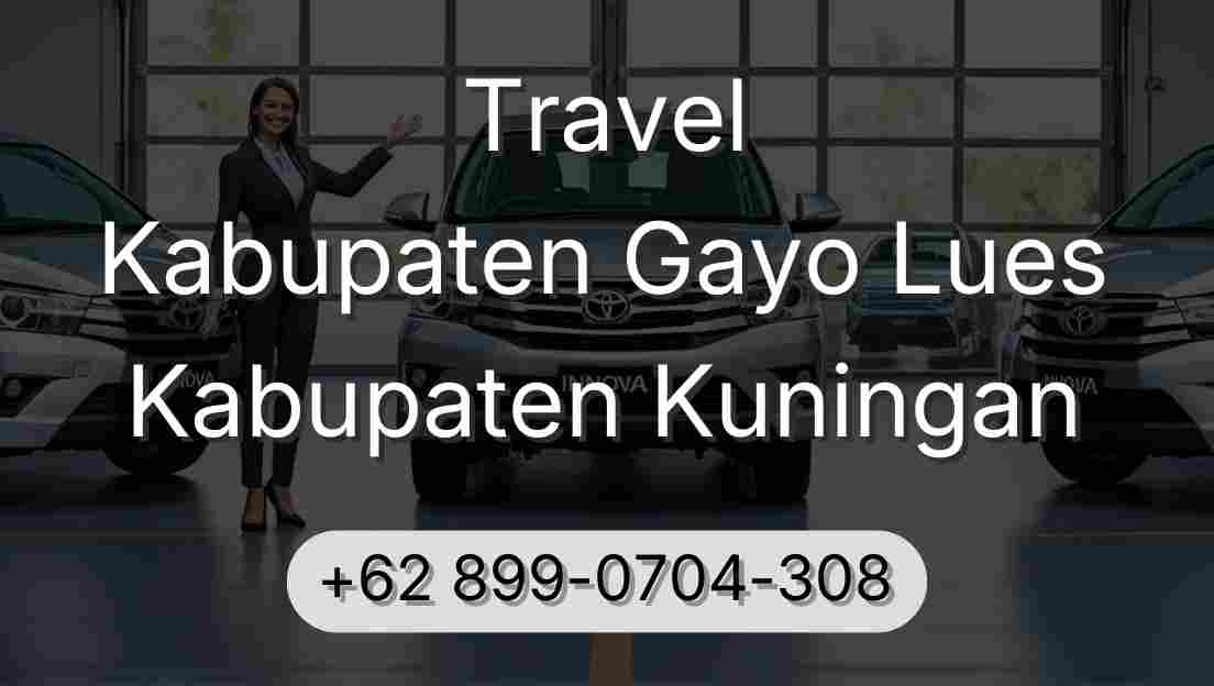 Travel Kabupaten Gayo Lues Kabupaten Kuningan