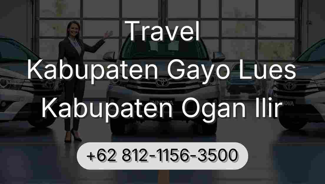 Travel Kabupaten Gayo Lues Kabupaten Ogan Ilir