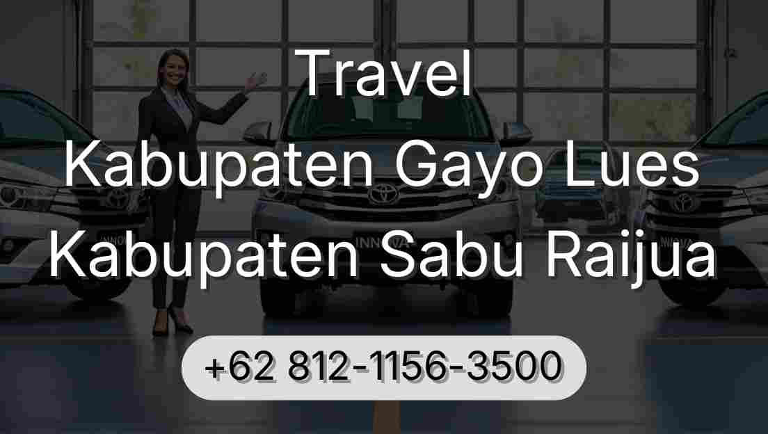 Travel Kabupaten Gayo Lues Kabupaten Sabu Raijua