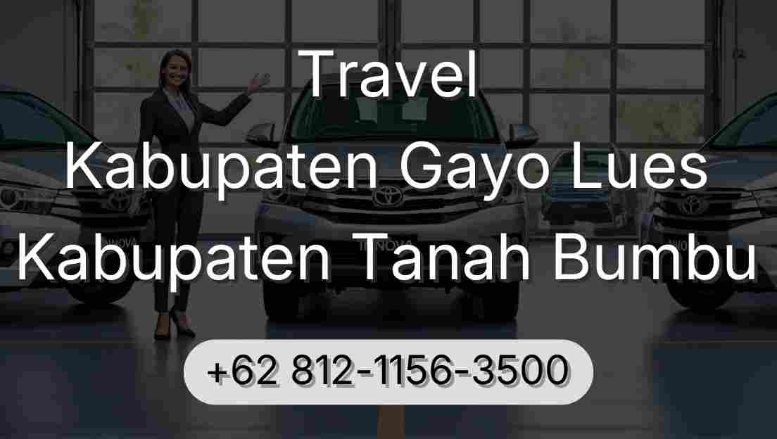 Travel Kabupaten Gayo Lues Kabupaten Tanah Bumbu