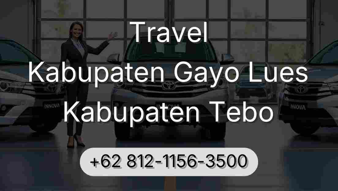 Travel Kabupaten Gayo Lues Kabupaten Tebo