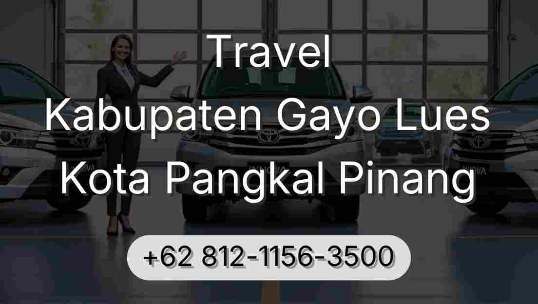 Travel Kabupaten Gayo Lues Kota Pangkal Pinang