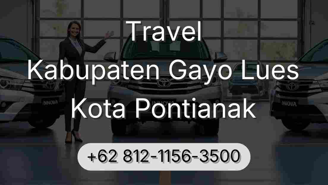 Travel Kabupaten Gayo Lues Kota Pontianak