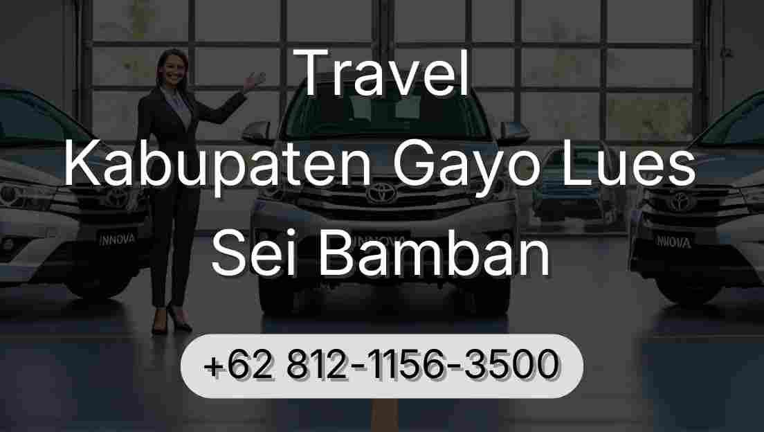 Travel Kabupaten Gayo Lues Sei Bamban