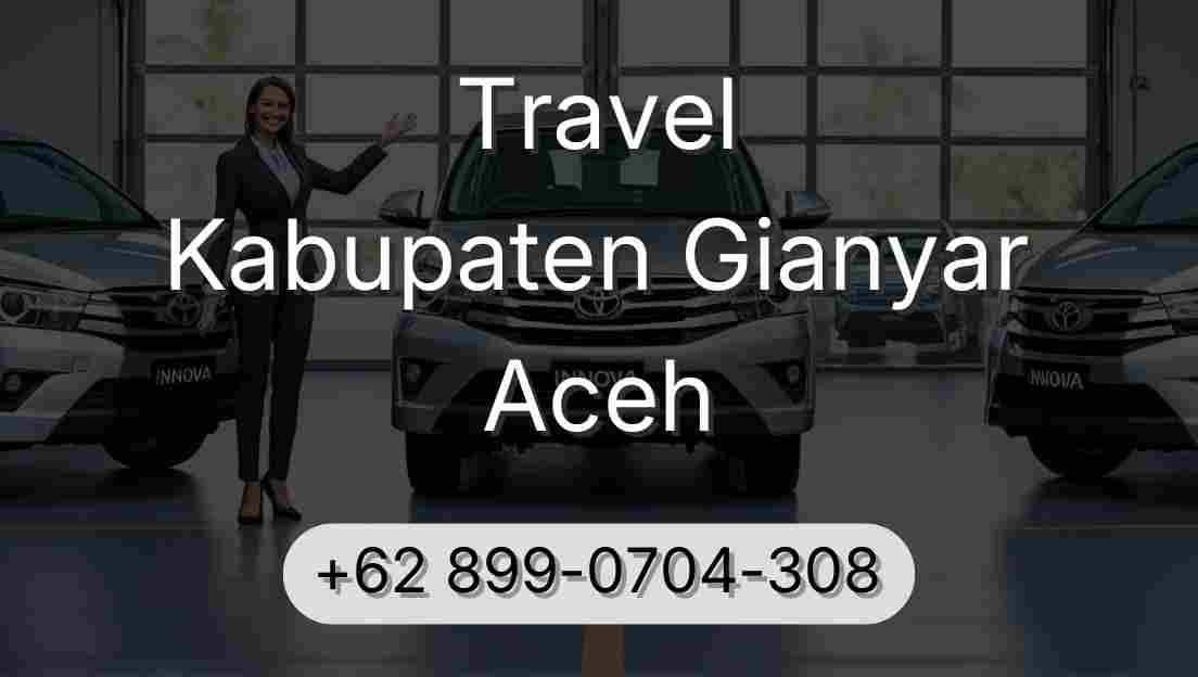 Travel Kabupaten Gianyar Aceh