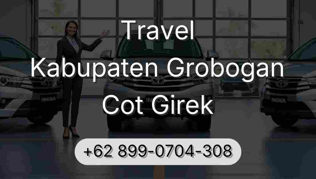 Travel Kabupaten Grobogan Cot Girek