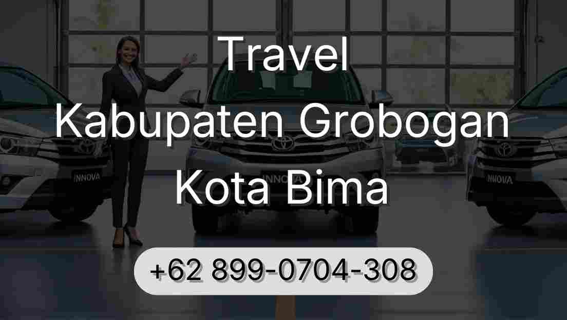 Travel Kabupaten Grobogan Kota Bima