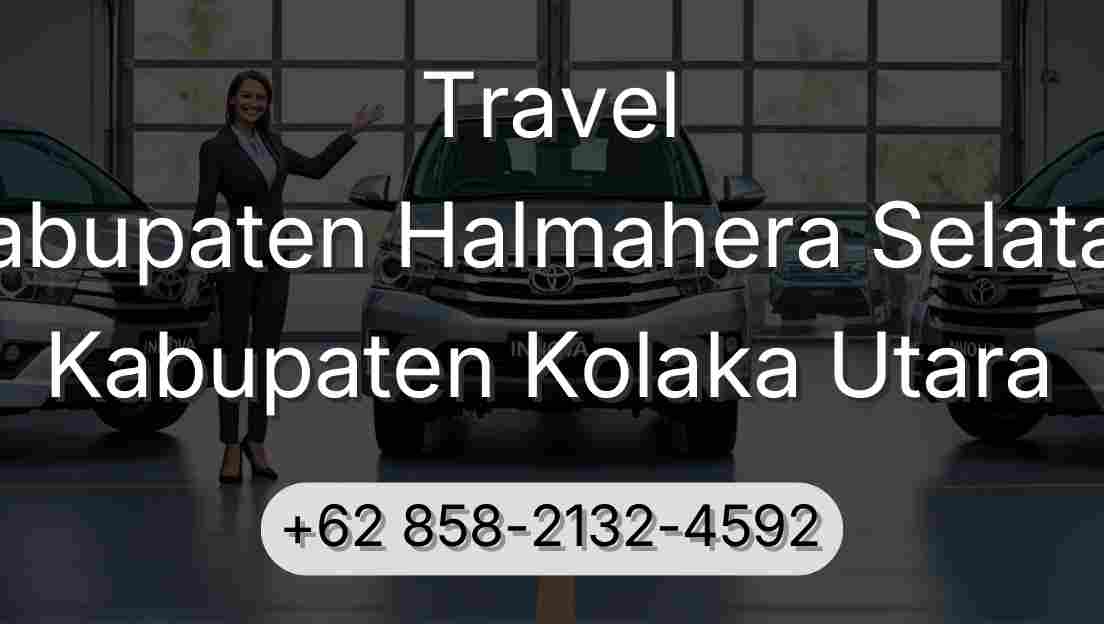 Travel Kabupaten Halmahera Selatan Kabupaten Kolaka Utara