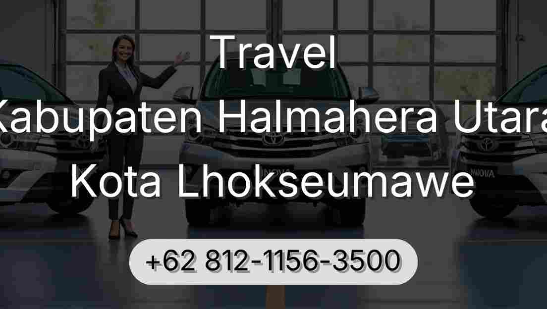 Travel Kabupaten Halmahera Utara Kota Lhokseumawe