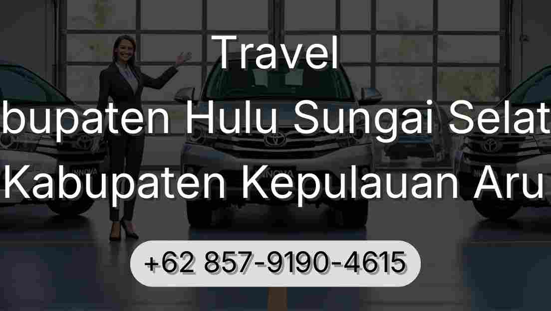 Travel Kabupaten Hulu Sungai Selatan Kabupaten Kepulauan Aru