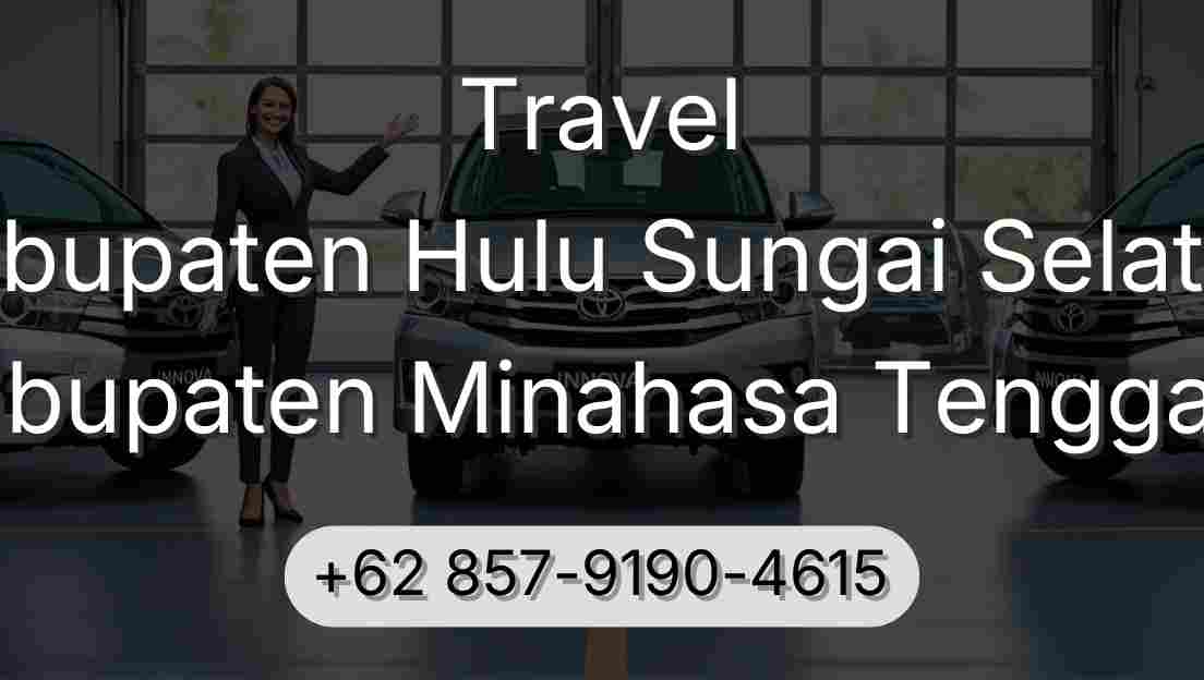 Travel Kabupaten Hulu Sungai Selatan Kabupaten Minahasa Tenggara