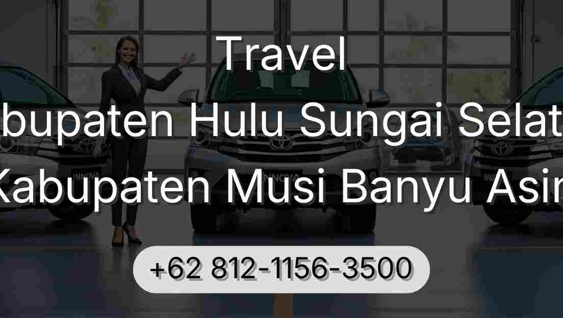 Travel Kabupaten Hulu Sungai Selatan Kabupaten Musi Banyu Asin