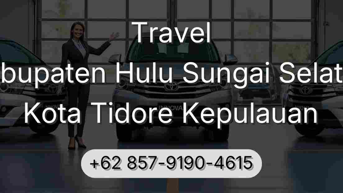 Travel Kabupaten Hulu Sungai Selatan Kota Tidore Kepulauan