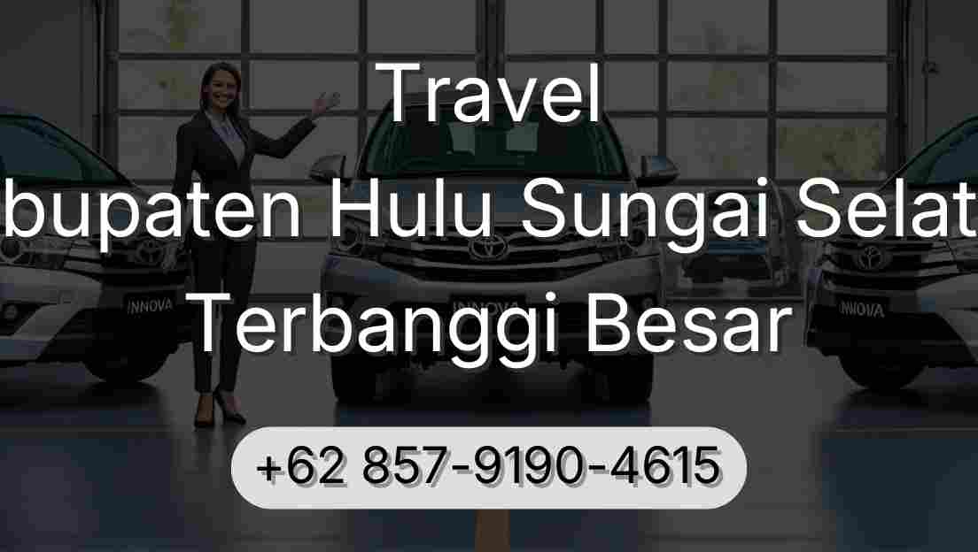 Travel Kabupaten Hulu Sungai Selatan Terbanggi Besar