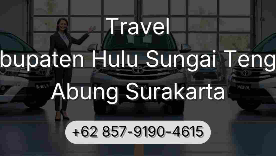 Travel Kabupaten Hulu Sungai Tengah Abung Surakarta