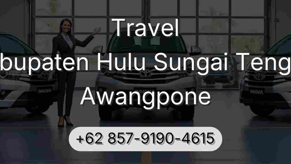 Travel Kabupaten Hulu Sungai Tengah Awangpone