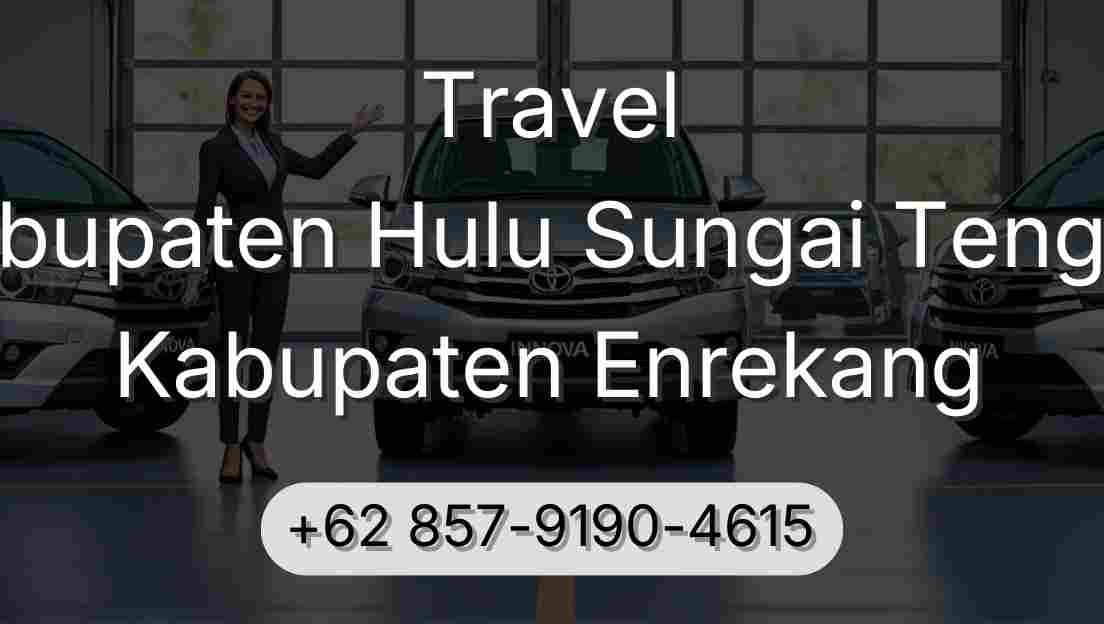 Travel Kabupaten Hulu Sungai Tengah Kabupaten Enrekang