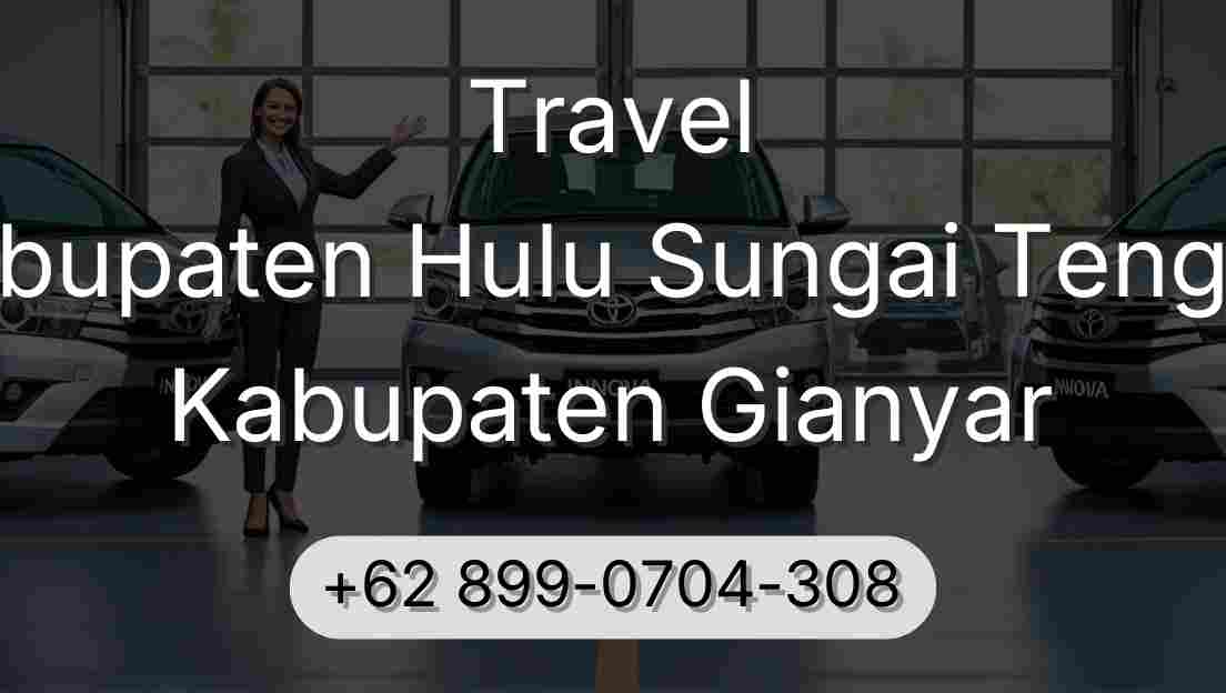 Travel Kabupaten Hulu Sungai Tengah Kabupaten Gianyar