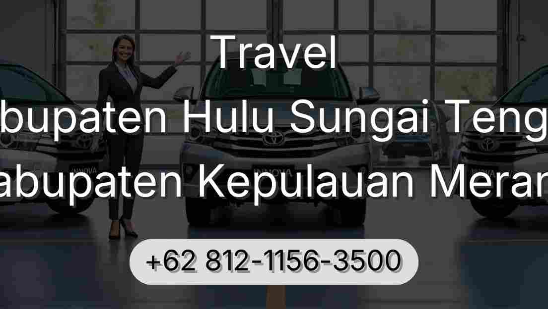 Travel Kabupaten Hulu Sungai Tengah Kabupaten Kepulauan Meranti