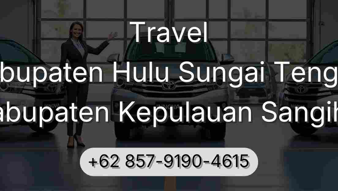 Travel Kabupaten Hulu Sungai Tengah Kabupaten Kepulauan Sangihe