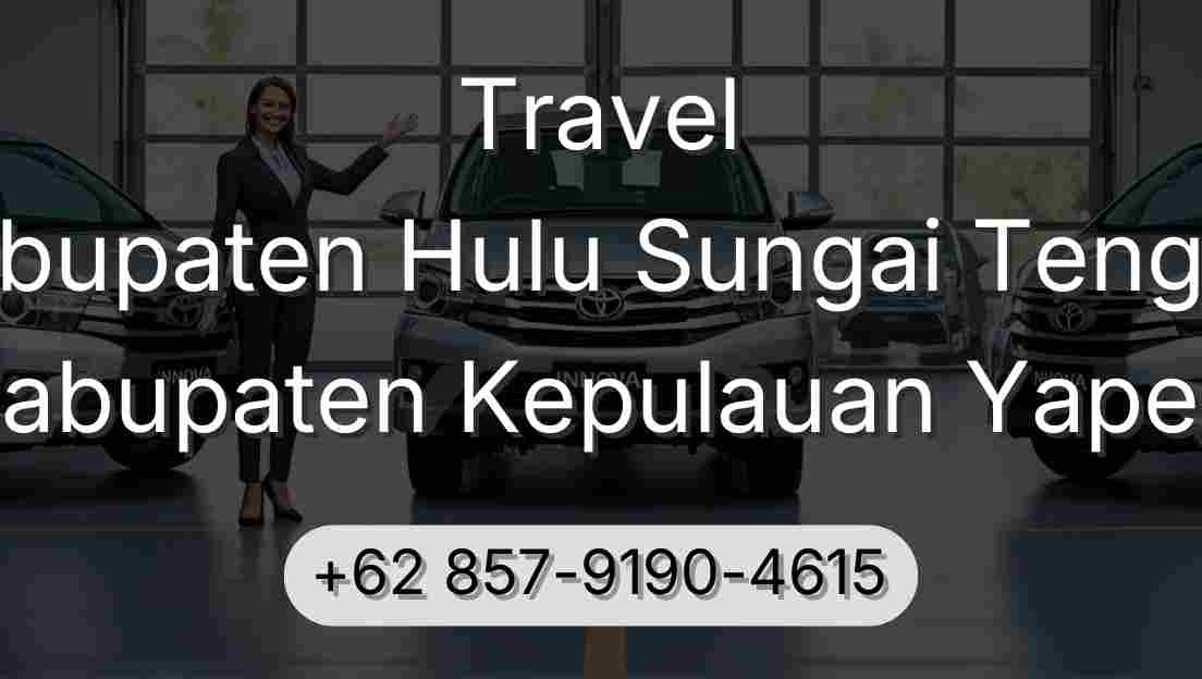 Travel Kabupaten Hulu Sungai Tengah Kabupaten Kepulauan Yapen
