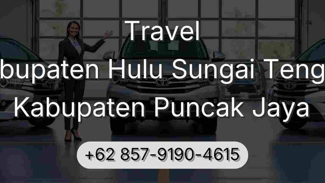 Travel Kabupaten Hulu Sungai Tengah Kabupaten Puncak Jaya