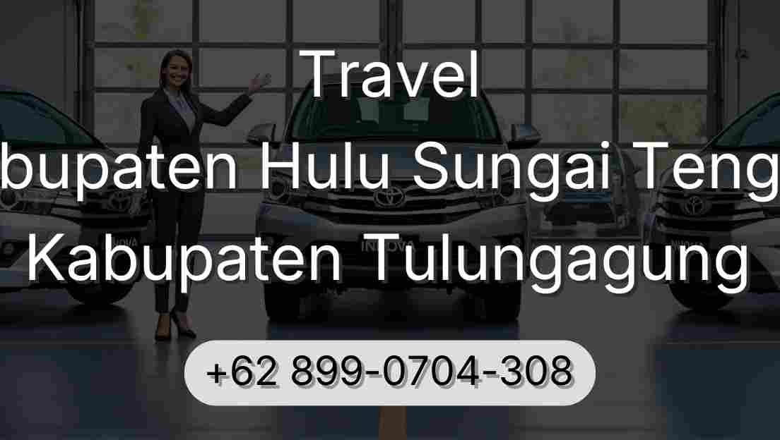 Travel Kabupaten Hulu Sungai Tengah Kabupaten Tulungagung