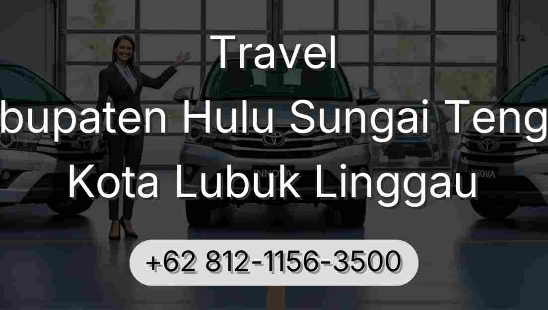 Travel Kabupaten Hulu Sungai Tengah Kota Lubuk Linggau